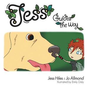 Jess Guides the Way by Jo Allmond, Jess Hiles