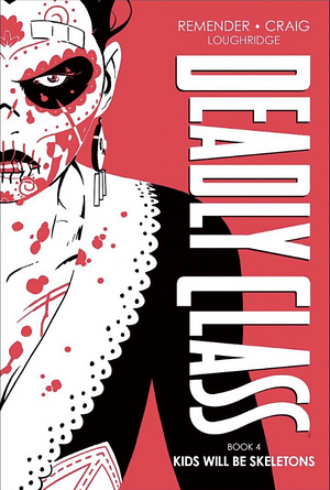 Deadly Class Deluxe Edition, Book 4 by Rick Remender