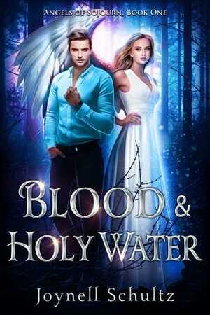 Blood & Holy Water by Joynell Schultz