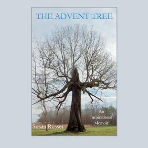 The Advent Tree: An Inspirational Memoir by Susan Rosser