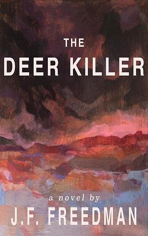 The Deer Killer by J.F. Freedman, J.F. Freedman