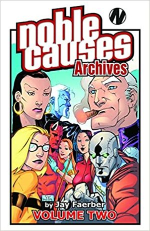 Noble Causes Archives, Volume 2 by Jay Faerber