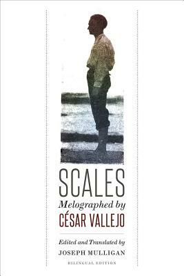 Scales: Melographed by César Vallejo by César Vallejo