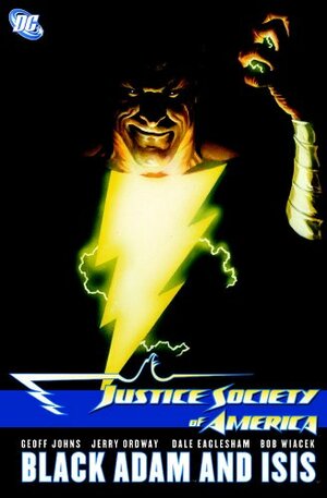 Justice Society of America, Vol. 5: Black Adam & Isis by Bob Wiacek, Dale Eaglesham, Jerry Ordway, Geoff Johns, Nathan Massengill
