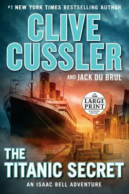 The Titanic Secret by Clive Cussler, Jack Du Brul