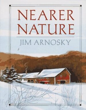 Nearer Nature by Jim Arnosky