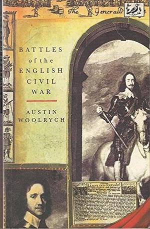 Battles of the English Civil War by Austin Woolrych