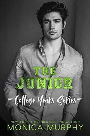 The Junior: An Enemies to Lovers Sports Romance by Monica Murphy