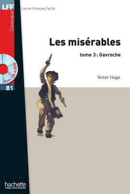 Les Miserables - Tome 3: Gavroche (B1) by Pierre de Beaumont, Victor Hugo