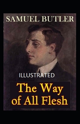 The Way of All Flesh Illustrated by Samuel Butler