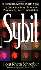 Sybil: The Classic True Story of a Woman Possessed by Sixteen Personalities by Flora Rheta Schreiber