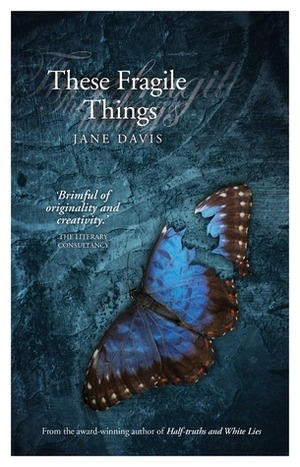 These Fragile Things by Jane Davis