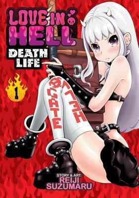 Love in Hell: Death Life Vol. 1 by Reiji Suzumaru