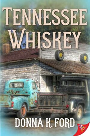Tennessee Whiskey by Donna K. Ford