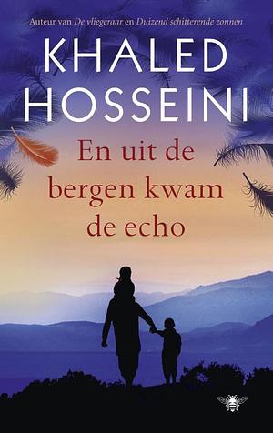 En uit de bergen kwam de echo by Khaled Hosseini