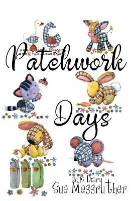 Patchwork Days by Sue Messruther