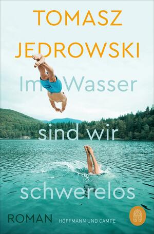 Im Wasser sind wir schwerelos by Tomasz Jedrowski