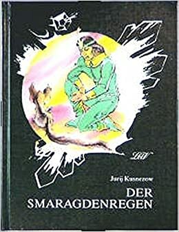 Der Smaragdenregen by Jurij Kusnezow