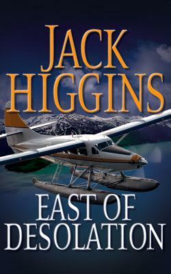 East of Desolation by Jack Higgins