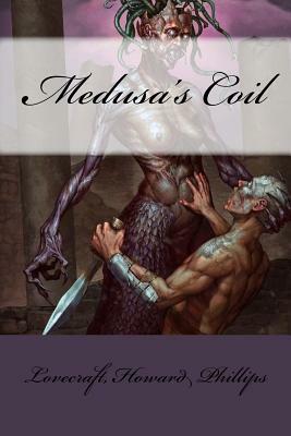 Medusa's Coil by H.P. Lovecraft