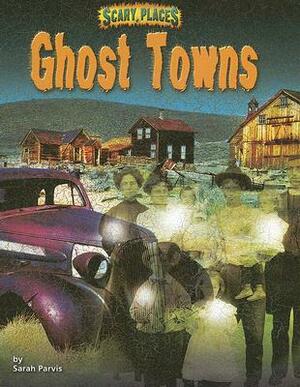 Ghost Towns by Sarah Parvis