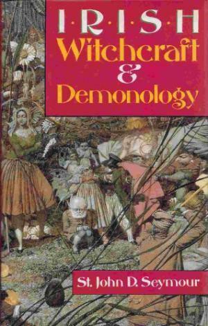 Irish Witchcraft and Demonology by St. John D. Seymour