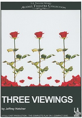 Three Viewings by Jeffrey Hatcher