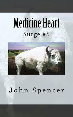 Medicine Heart: Surge #5 by John Spencer