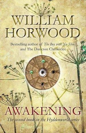 Awakening: Hyddenworld 2 by William Horwood, William Horwood