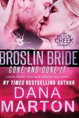 Broslin Bride: Gone and Done it by Dana Marton