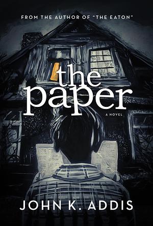 The Paper by John K. Addis, John K. Addis