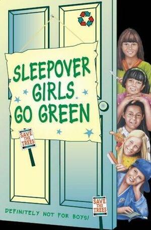 Sleepover Girls Go Green by Angie Bates