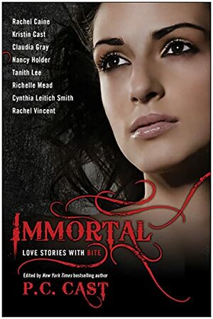 Immortal: Love Stories with Bite by P.C. Cast