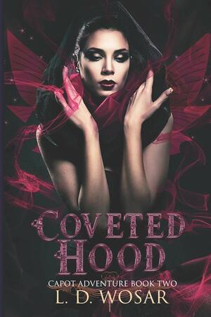 Coveted Hood by L.D. Wosar