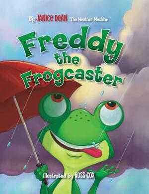 Freddy the Frogcaster by Janice Dean