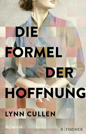 Die Formel der Hoffnung by Lynn Cullen