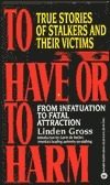 To Have or to Harm by Linden Gross