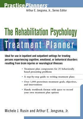 The Rehabilitation Psychology Treatment Planner by Michele J. Rusin, Arthur E. Jongsma Jr.