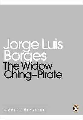 The Widow Ching-Pirate by Jorge Luis Borges