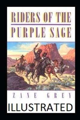 Riders of the Purple Sage Illustrated by Zane Grey