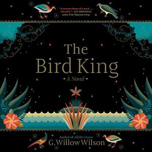 The Bird King by G. Willow Wilson