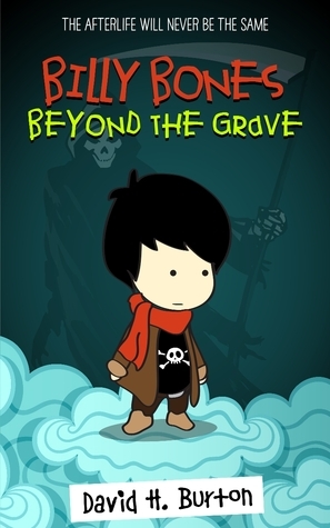 Billy Bones: Beyond the Grave by David H. Burton