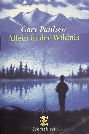 Allein in der Wildnis by Gary Paulsen