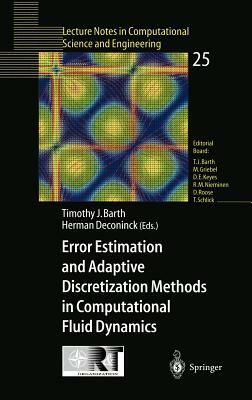 Error Estimation and Adaptive Discretization Methods in Computational Fluid Dynamics by 