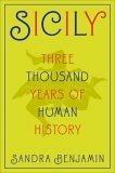 Sicily: Three Thousand Years of Human History by Sandra Benjamin