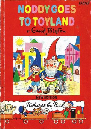 Noddy Goes To Toyland by Enid Blyton, Edgar Hodges