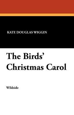 The Birds' Christmas Carol by Kate Douglas Wiggin