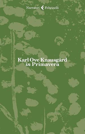 in Primavera by Margherita Podestà Heir, Karl Ove Knausgård