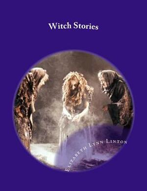 Witch Stories: Large Print by Elizabeth Lynn Linton