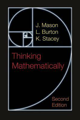 Mason: Thinking Mathematically_p2 by L. Burton, K. Stacey, John Mason